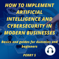 HOW TO IMPLEMENT ARTIFICIAL INTELLIGENCE AND CYBERSECURITY IN MODERN BUSINESSES