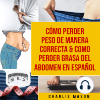 Cómo perder peso de manera correcta & Como perder grasa del abdomen En Español