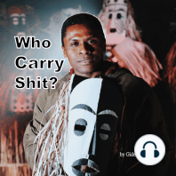 Who Carry Shit?