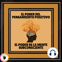 El Poder del Pensamiento Positivo - El Poder de la Mente Subconsciente