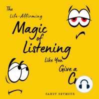 The Life-Affirming Magic of Listening Like You Give a Crap