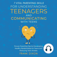 7 Vital Parenting Skills for Understanding Teenagers and Communicating With Teens
