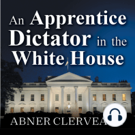 An Apprentice Dictator in the White House