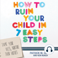 How to Ruin Your Child in 7 Easy Steps