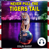 Never Pull the Tiger's Tail