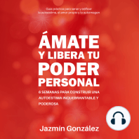 Ámate y libera tu Poder Personal (Guía para sanar y edificar la autoestima, el amor propio y la autoimagen)