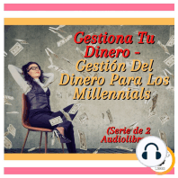 Gestiona Tu Dinero - Gestión Del Dinero Para Los Millennials (Serie de 2 Audiolibros)