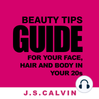 Beauty Tips Guide For Your Face, Hair And Body In Your 20s