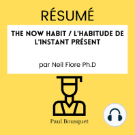 RÉSUMÉ - The Now Habit / L'Habitude De L'Instant Présent par Neil Fiore Ph.D