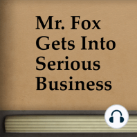Mr. Fox Gets Into Serious Business