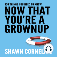 150 Things You Need to Know Now That You're a Grownup