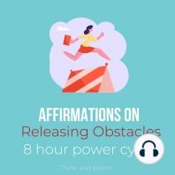 Affirmations on Releasing Obstacles 8 hour power cycle