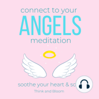 Connect to your Angels Meditation - soothe your heart & soul