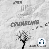 When Life Goes Crumbling