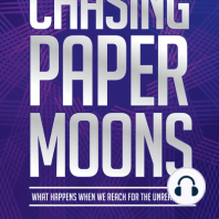 Chasing Paper Moons