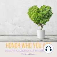 Honor who you are - Coaching sessions & meditations