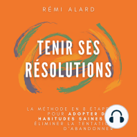 Tenir ses résolutions : La méthode en 8 étapes pour adopter des habitudes saines et éliminer la tentation d’abandonner.