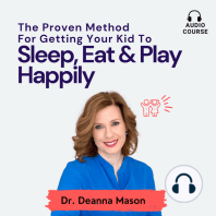 The Proven Method For Getting Your Kid to Sleep, Eat and Play Happily