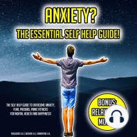 Anxiety? The Essential Self Help Guide!