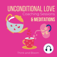 Unconditional Love coaching sessions & meditations
