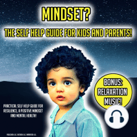 Mindset? The Self Help Guide For Kids And Parents!