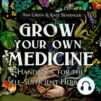 Grow Your Own Medicine: Handbook for the Self-Sufficient Herbalist