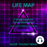 Life Map - A Short Guide For Future Generations