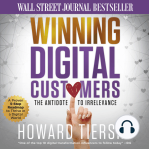 Winning Digital Customers: The Antidote to Irrelevance