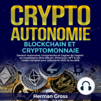 CRYPTO AUTONOMIE - BLOCKCHAIN ET CRYPTOMONNAIE: Devenir Autonome, Comprendre et Gagner de l'argent en Investissant dans Bitcoin, Ethereum, NFT & etc. - Guide Complet pour Débutants 2022 et au-delà