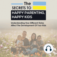 The Secrets to Happy Parenting, Happy Kids