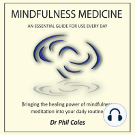 Mindfulness Medicine - An Essential Guide For Use Everyday