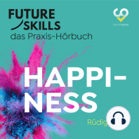 Future Skills - Das Praxis-Hörbuch - Happiness (Ungekürzt)