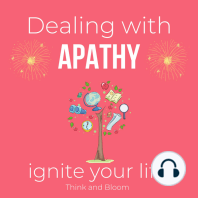 Dealing with apathy Ignite your life Coaching sessions & meditations From emptiness to empowerment