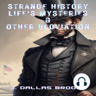 Strange History Life's Mysteries and Other Bloviation