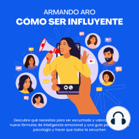 Cómo ser influyente. Descubre qué necesitas para ser escuchado y valorado.