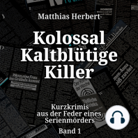 Kurzkrimis aus der Feder eines Serienmörders - Kolossal Kaltblütige Killer, Band 1 (ungekürzt)