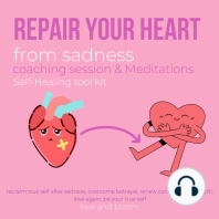 Repair your heart from sadness coaching session & Meditations Self-Healing tool kit
