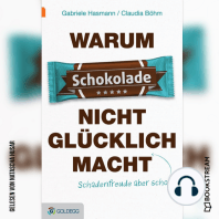 Warum Schokolade nicht glücklich macht - ...Schadenfreude aber schon (Ungekürzt)