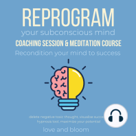 Reprogram your subconscious mind coaching session & meditation course Recondition your mind to success