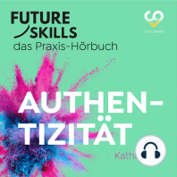 Future Skills - Das Praxis-Hörbuch - Authentizität (Ungekürzt)