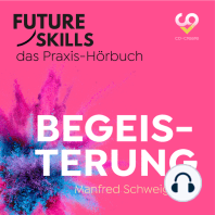 Future Skills - Das Praxis-Hörbuch - Begeisterung (Ungekürzt)