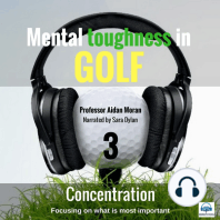Mental toughness in Golf - 3 of 10 Concentration