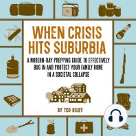 When Crisis Hits Suburbia: A Modern-Day Prepping Guide to Effectively Bug in and Protect Your Family Home in a Societal Collapse