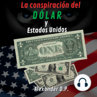 La conspiracion del dolar y Estados Unidos
