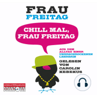 Chill mal, Frau Freitag