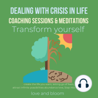 Dealing with crisis in life coaching sessions & meditations Transform yourself