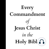 Every Commandment of Jesus Christ in the Holy Bible
