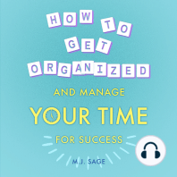 How To Get Organized and Manage Your Time For Success