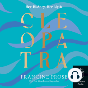 Cleopatra: Her History, Her Myth