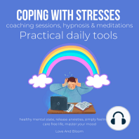 Coping with stresses coaching sessions, hypnosis & meditations Practical daily tools